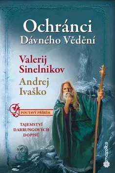 Duchovný rozvoj Ochránci dávného vědění - Valerij Sineľnikov,Andrej Ivaško