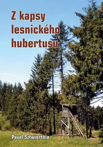 Česká beletria Z kapsy lesnického hubertusu - Pavel Sztwiertnia