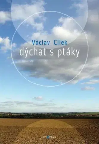 Ekológia, meteorológia, klimatológia Dýchat s ptáky - Václav Cílek