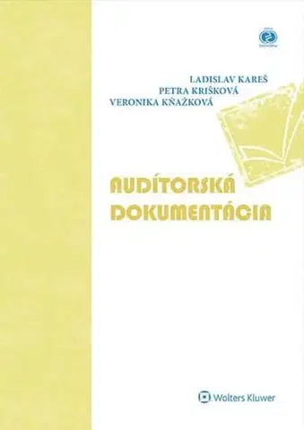 Ekonómia, Ekonomika Audítorská dokumentácia - Ladislav Kareš,Veronika Kňažková,Petra Krišková