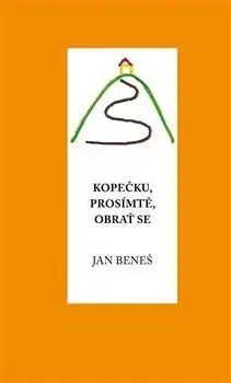 Česká poézia Kopečku, prosím tě, obrať se - Jan Beneš