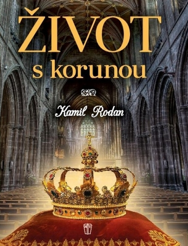 Osobnosti Život s korunou - Kamil Rodan