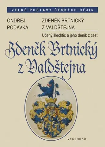 História Zdeněk Brtnický z Valdštejna - Ondřej Podavka