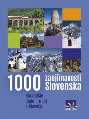 Obrazové publikácie 1000 zaujímavostí Slovenska 4. vydanie - Jan Lacika