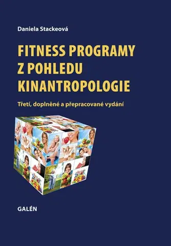Zdravie, životný štýl - ostatné Fitness programy z pohledu kinantropologie - Daniela Stackeová