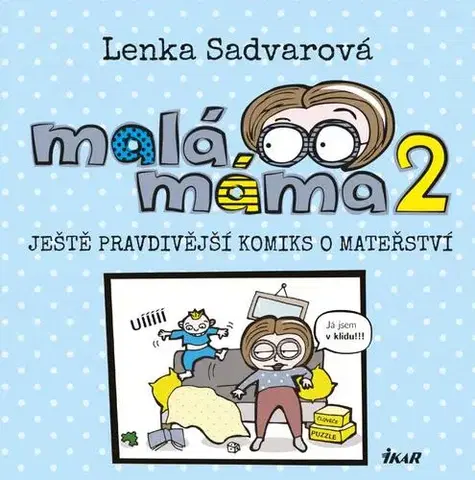 Humor a satira Malá máma 2 - Lenka Sadvarová