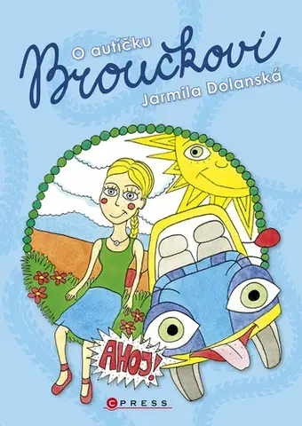 Rozprávky O autíčku Broučkovi - Jarmila Dolanská