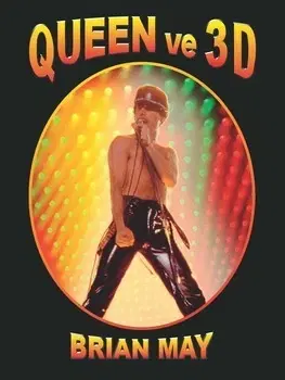 Umenie Queen ve 3D - Brian May,Hana Březáková