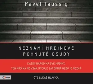 Historické romány Edice ČT Neznámí hrdinové - audiokniha