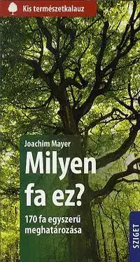 Hobby - ostatné Milyen fa ez? - Joachim Mayer
