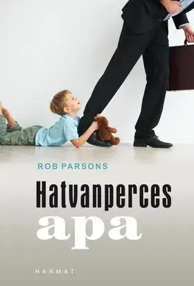 Výchova, cvičenie a hry s deťmi Hatvanperces apa - Rob Parsons,Ferenczi Andrea