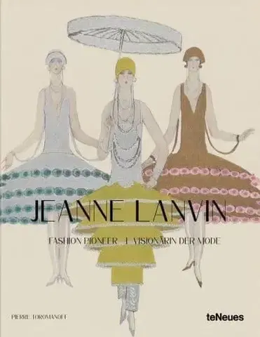 Dizajn, úžitkové umenie, móda Jeanne Lanvin - Fashion pioneer - Agata Toromanoff,Pierre Toromanoff