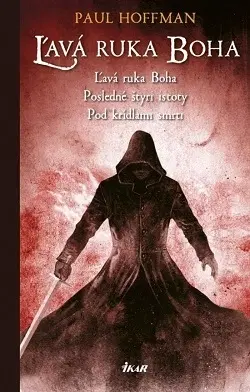 Sci-fi a fantasy Ľavá ruka Boha - Posledné štyri istoty - Pod krídlami smrti - Paul Hoffman,Michal Jedinák