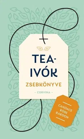 Káva, čaj Teaivók zsebkönyve - Candace Rose Rardon,Anikó Németh