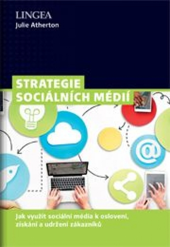 Marketing, reklama, žurnalistika Strategie sociálních médií - Julie Atherton