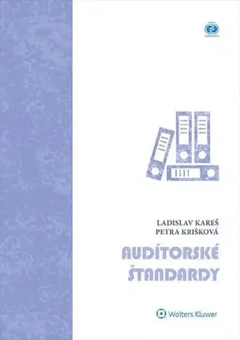 Dane, účtovníctvo Audítorské štandardy - Ladislav Kareš,Petra Krišková