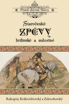 Slovenské a české dejiny Staročeské zpěvy hrdinské a milostné