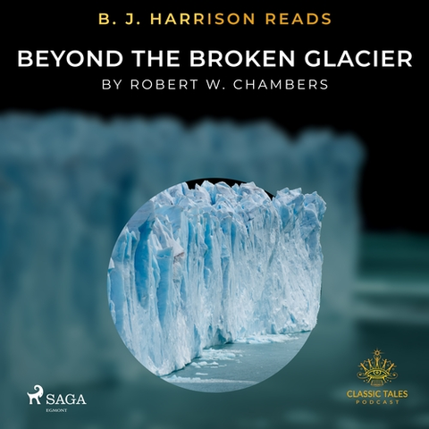 Svetová beletria Saga Egmont B. J. Harrison Reads Beyond the Broken Glacier (EN)