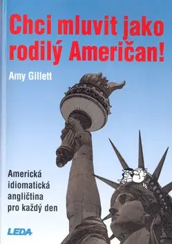 Učebnice a príručky Chci mluvit jako rodilý Američan - Amy Gillett