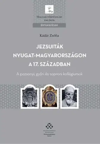 Novovek Jezsuiták Nyugat-Magyarországon a 17. században - Zsófia Kádár