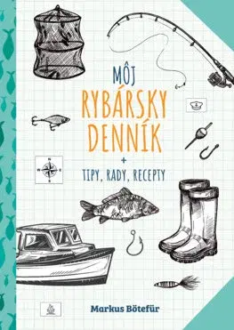 Rybárstvo Môj rybársky denník - Markus Botefor,Radka Smržová