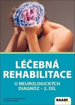 Medicína - ostatné Léčebná rehabilitace u neurologických diagnóz - 2. díl - Dobroslava Jandová,Pavla Formanová
