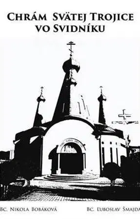 Historické pamiatky, hrady a zámky Chrám Svätej Trojice vo Svidníku - Nikola Bobáková
