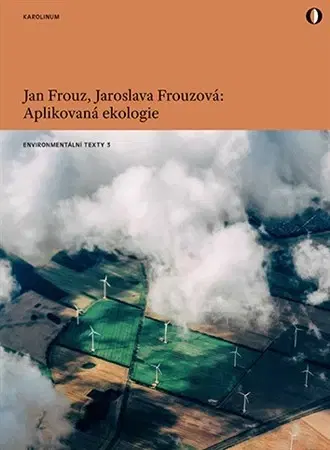 Ekológia, meteorológia, klimatológia Aplikovaná ekologie - Jan Frouz,Jaroslava Frouzová