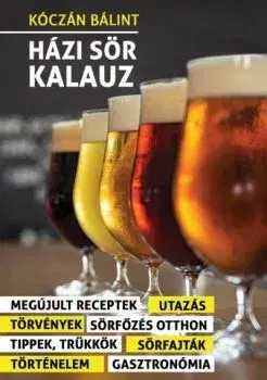 Pivo, whiskey, nápoje, kokteily Házi Sör Kalauz (2. kiadás) - Bálint Kóczán