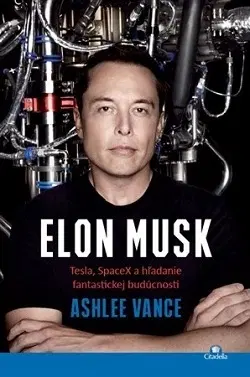 Veda, vynálezy Elon Musk - Vance Ashlee