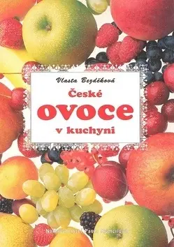 Národná kuchyňa - ostatné České ovoce v kuchyni - Vlasta Bezděková