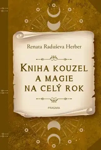 Mágia a okultizmus Kniha kouzel a magie na celý rok - Renata Herber