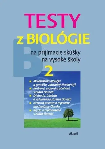 Prijímačky na vysoké školy Testy z biológie na prijímacie skúšky na vysoké školy 2 - Petra Augustinová