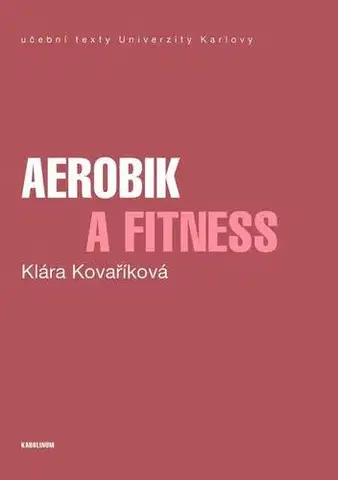 Fitness, cvičenie, kulturistika Aerobik a fitness - Klára Kovaříková