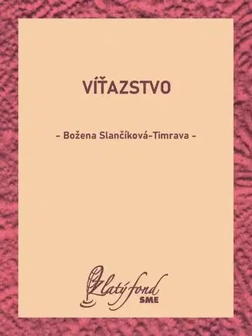 Slovenská beletria Víťazstvo - Božena Slančíková-Timrava