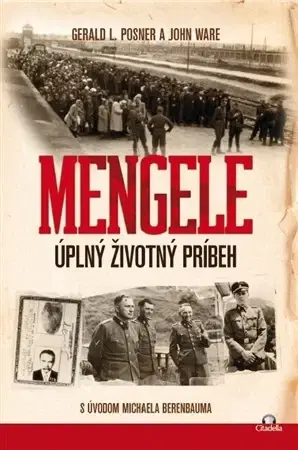 História Mengele - Úplný životný príbeh - Gerald L. Posner,John Ware