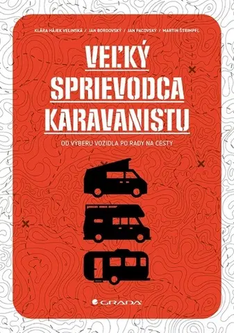 Auto, moto Veľký sprievodca karavanistu - Kolektív autorov,Tomáš Holička