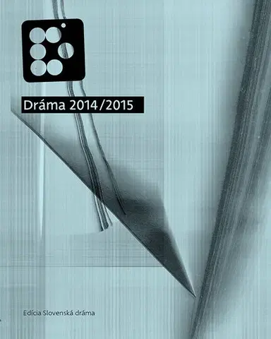 Dráma, divadelné hry, scenáre Dráma 2014/2015 - Kolektív autorov
