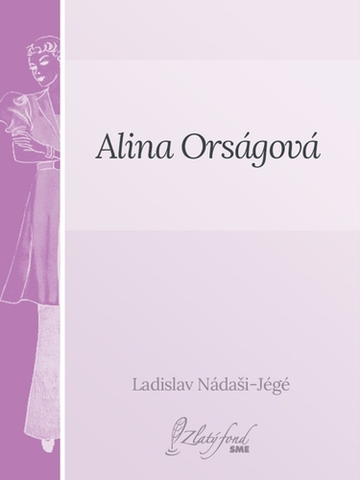 Romantická beletria Alina Orságová - Ladislav Nádaši-Jégé