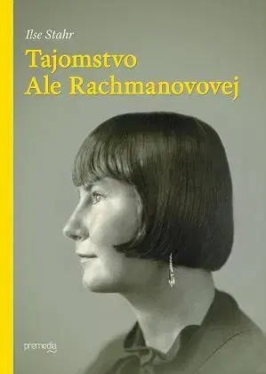 Biografie - ostatné Tajomstvo Ale Rachmanovovej - Ilse Stahr,Zuzana Demjánová