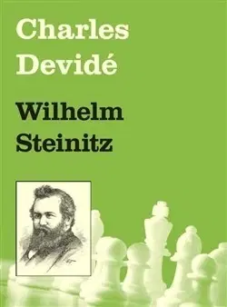 Biografie - ostatné Wilhelm Steinitz - Charles Devidé
