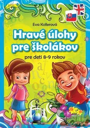 Príprava do školy, pracovné zošity Hravé úlohy školákov - pre deti 8-9 rokov - Eva Kollerová