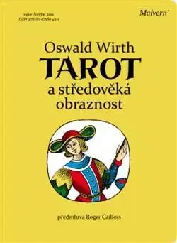 Astrológia, horoskopy, snáre Tarot a středověká obraznost - Oswald Wirth