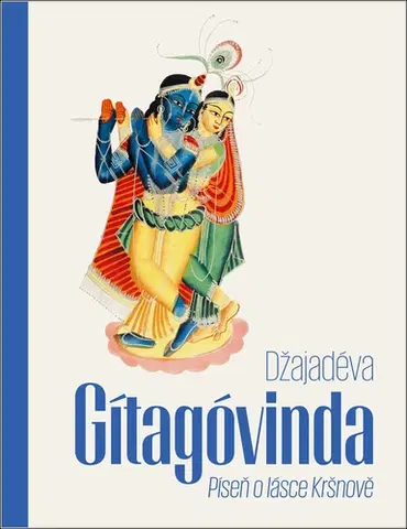 Svetová poézia Gítagóvinda: Píseň o lásce Kršnově - Džajadéva