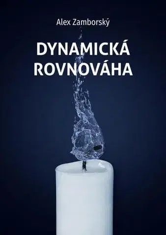 Slovenská poézia Dynamická rovnováha - Alex Zamborský