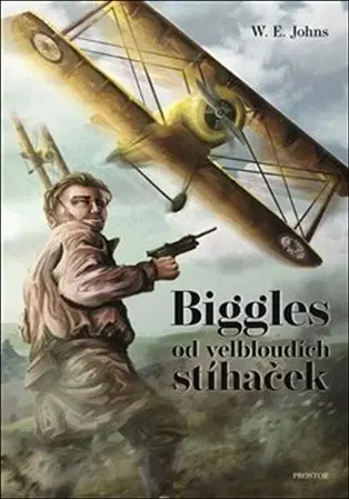 Beletria - ostatné Biggles od velbloudích stíhaček - William Earl Johns,Antonín Kyzlink