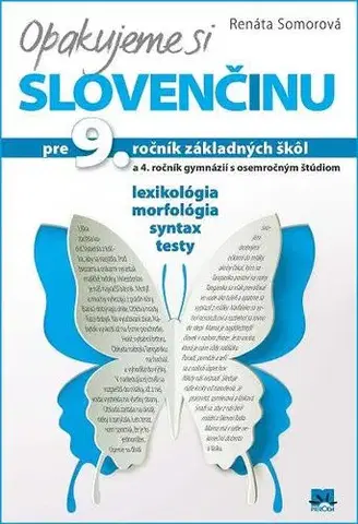 Slovenský jazyk Opakujeme si slovenčinu pre 9. ročník základných škôl - Renáta Somorová