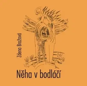 Česká poézia Něha v bodláčí - Zdena Brožová