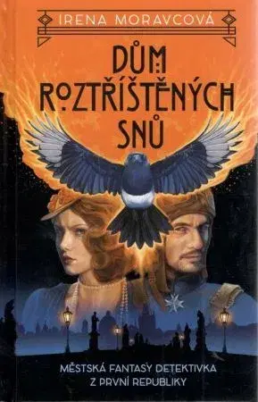 Sci-fi a fantasy Dům roztříštěných snů - Irena Moravcová
