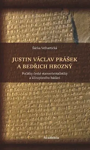 História Justin Václav Prášek a Bedřich Hrozný - Šárka Velhartická
